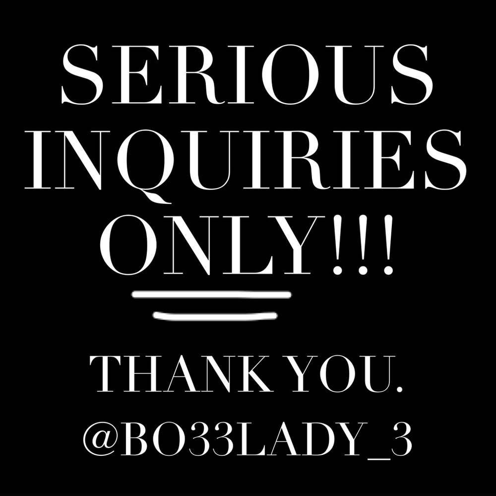 Please. Serious inquiries only!